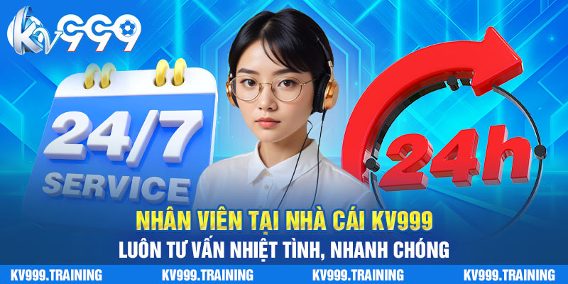 Nhân viên tại nhà cái KV999 luôn tư vấn nhiệt tình nhằm hỗ trợ hội viên nhanh chóng