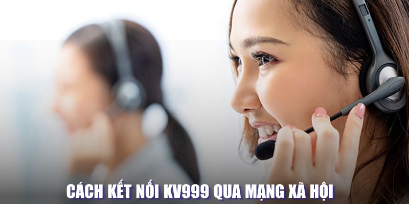 Cách kết nối KV999 qua mạng xã hội