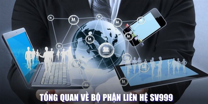 Tổng quan về bộ phận chăm sóc khách hàng KV999