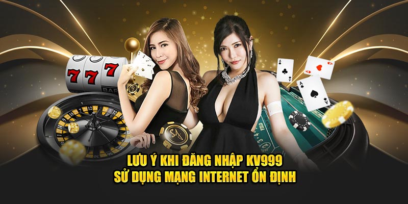 Lưu ý khi đăng nhập KV999